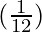(\frac{1}{12})