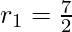 r_1 = \frac{7}{2}