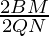 \frac{2BM}{2QN}