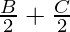 \frac{B}{2} + \frac{C}{2}