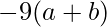 -9(a+b)