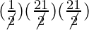 (\frac{1}{\cancel{2}})(\frac{21}{\cancel{2}})(\frac{21}{\cancel{2}})
