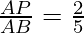 \frac{AP}{AB} = \frac{2}{5}