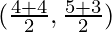 (\frac{4 + 4}{2}, \frac{5 + 3}{2})