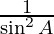 \frac{1}{\sin^2 A}