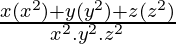 \frac{x (x^2) + y (y^2) + z (z ^2)}{x^2 . y^2 . z^2}
