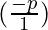 (\frac{- p}{1})