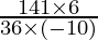 \frac{141 \times 6}{36 \times (- 10)}