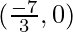 (\frac{- 7}{3}, 0)