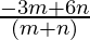 \frac{- 3 m + 6 n}{(m + n)}