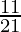 \frac{11}{21}
