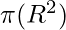\pi (R^2)