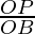 \frac{OP}{OB}
