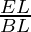 \frac{EL}{BL}