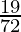 \frac{19}{72}