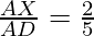 \frac{AX}{AD} = \frac{2}{5}