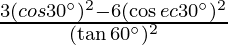25 b. Evaluate : (3 cos2