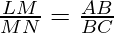 \frac{LM}{MN} = \frac{AB}{BC}