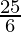 \frac{25}{6}