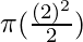 \pi (\frac{(2)^2}{2})