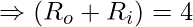 \Rightarrow (R_o + R_i) = 4