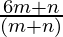 \frac{ 6 m + n}{(m + n)}