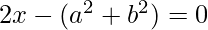 2x-(a^{2}+b^{2})=0