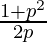\frac{1 + p^2}{2 p}