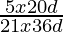 Rendered by QuickLaTeX.com \frac{5x20d}{21x 36d}
