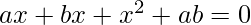 ax+bx+x^2+ab=0