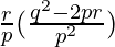 \frac {r}{p} (\frac {q^2 - 2 p r}{p^2})