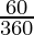 \frac{60°}{360°}