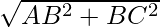 \sqrt{AB^2 + BC^2}