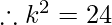 \therefore k^2 = 24