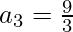 a_3 = \frac{9}{3}