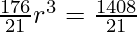 \frac{176}{21} r^3 = \frac{1408}{21}
