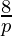 \frac{8}{p}