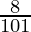 \frac{8}{101}