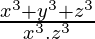 \frac{x ^3 + y^3 + z^3}{x^3 . z^3}