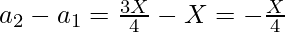 a_2 - a_1 = \frac{3X}{4} - X = - \frac{X}{4}