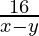 \frac{16}{x - y}