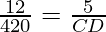 \frac{12}{420} = \frac{5}{CD}