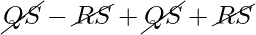 \cancel{QS} - \cancel{RS} + \cancel{QS} + \cancel{RS}