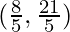 (\frac{8}{5}, \frac{21}{5})