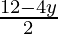 \frac{12 - 4 y}{2}