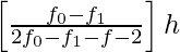 \left[\frac{f_0-f_1}{2f_0 - f_1-f-2}\right] h
