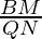 \frac{BM}{QN}