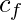 {c_f}